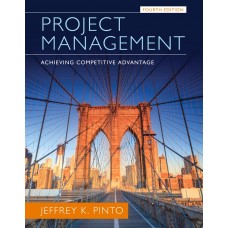 Test Bank for Project Management Achieving Competitive Advantage, 4th Edition by Jeffrey K. Pinto